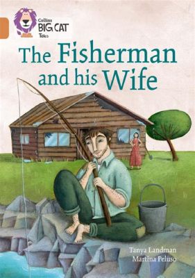  The Fisherman and His Wife: An Unexpected Tale of Ambition and Consequences From 5th Century Philippines!